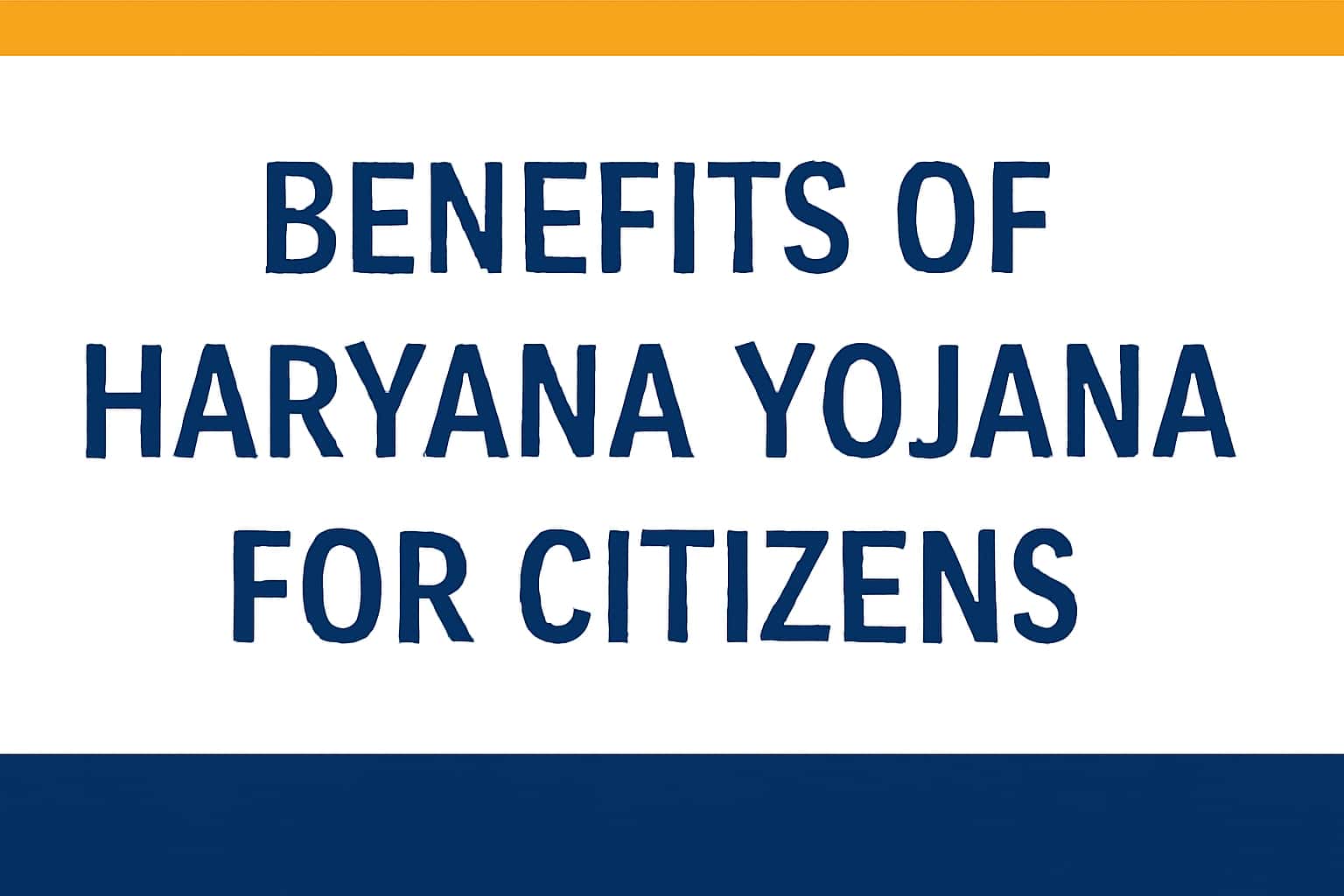 Benefits of Haryana Yojana for Citizens