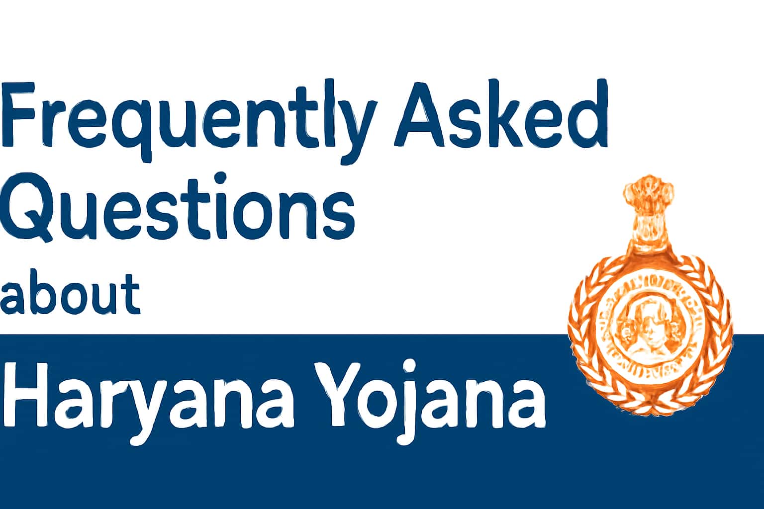 Frequently Asked Questions about Haryana Yojana