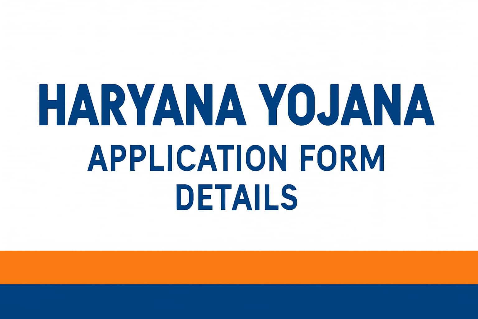 Haryana Yojana Application Form Details
