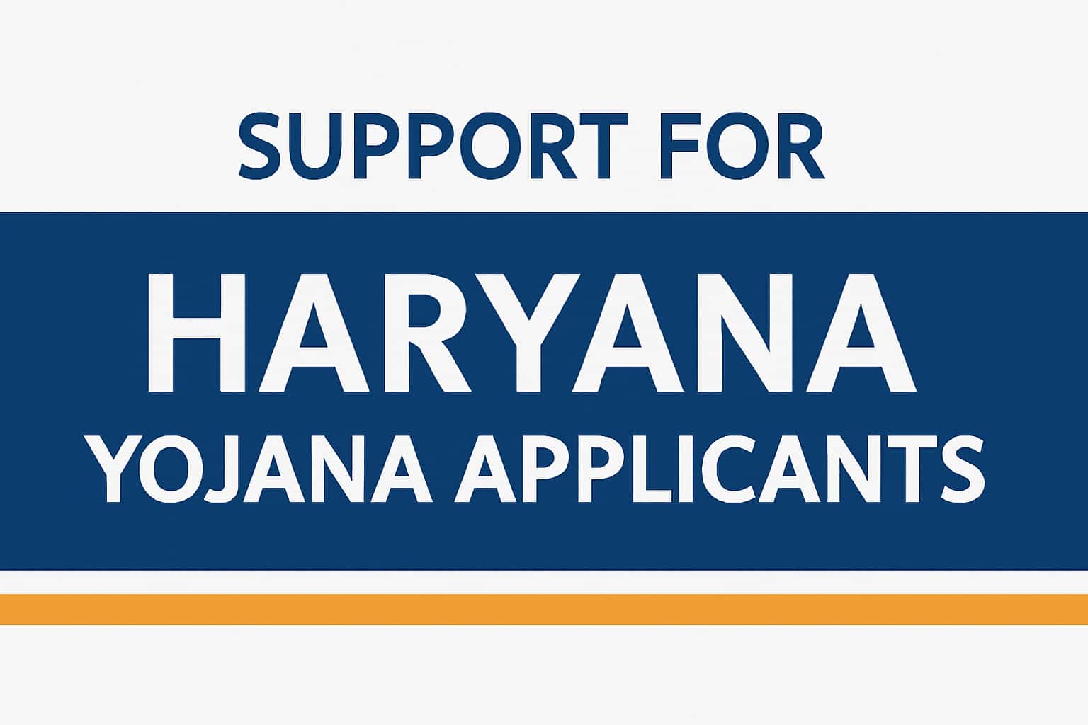 Support for Haryana Yojana Applicants